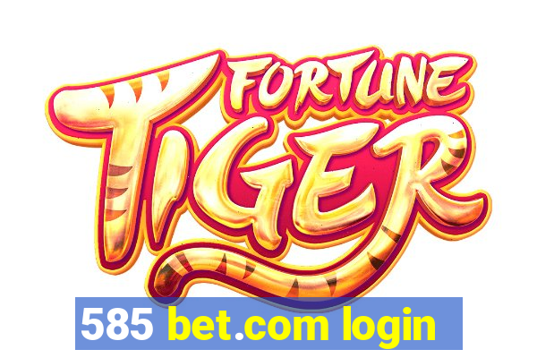 585 bet.com login